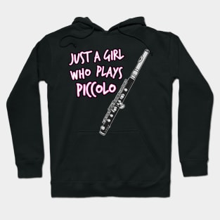 Just A Girl Who Plays Piccolo Piccoloist Woodwind Hoodie